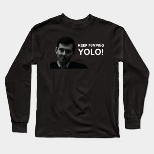 Martin Shkreli "Keep Pumping YOLO!" Wallstreetbets Long Sleeve T-Shirt